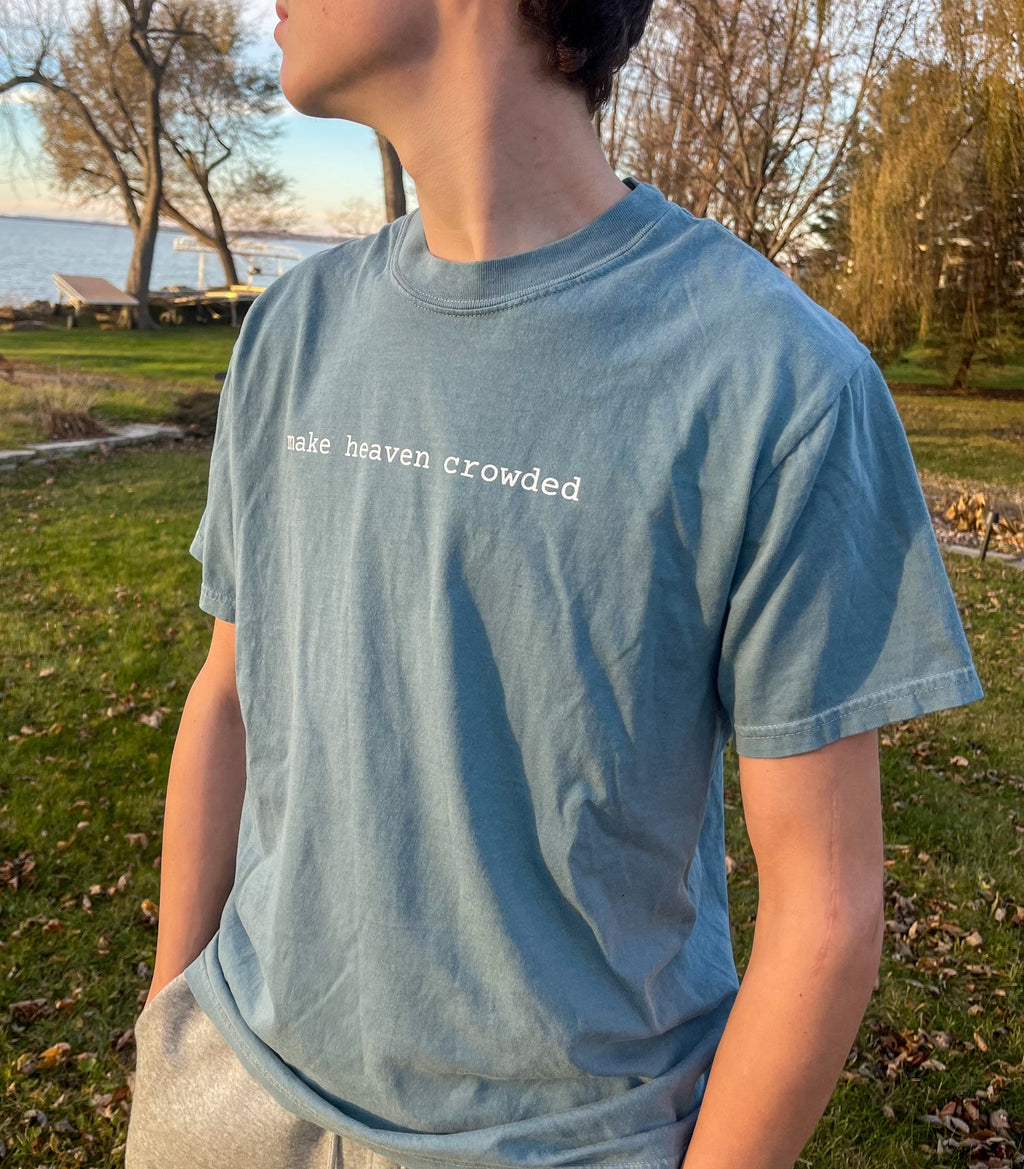 Make Heaven Crowded Unisex Tee